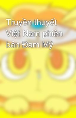 Truyền thuyết Việt Nam phiên bản Đam Mỹ