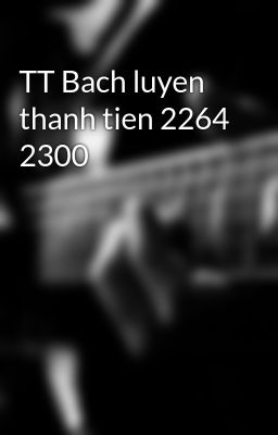 TT Bach luyen thanh tien 2264 2300
