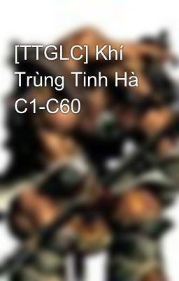 [TTGLC] Khí Trùng Tinh Hà C1-C60