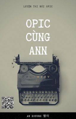 [Tự ôn] OPIC cùng Ann