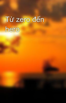 Từ zero đến hero