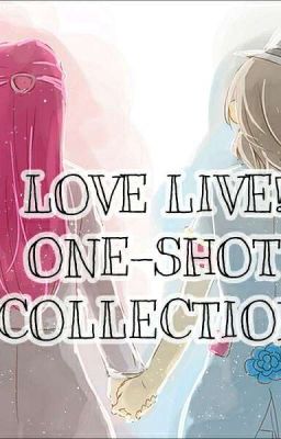 Tuyển tập Love Live! one-shot