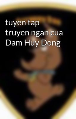 tuyen tap truyen ngan cua Dam Huy Dong
