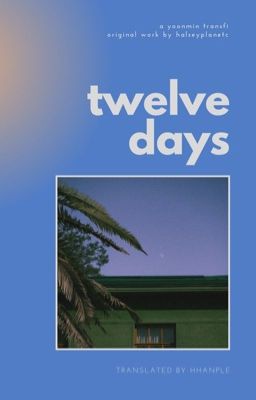 TWELVE DAYS ✧ yoonmin [TRANS]