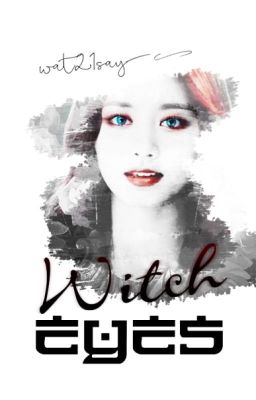 [TWICE Fanfic] Witch Eyes