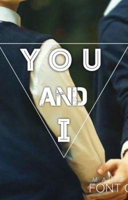 [Twoshot | JICHEOL] You And I