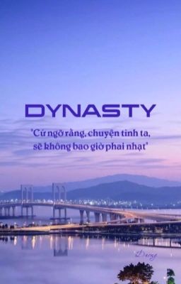 [Twoshot | Nghiêm Văn] Dynasty