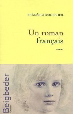 Un Roman Français - Frédéric Beigbeder