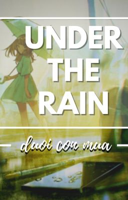 Under the rain - Dưới cơn mưa