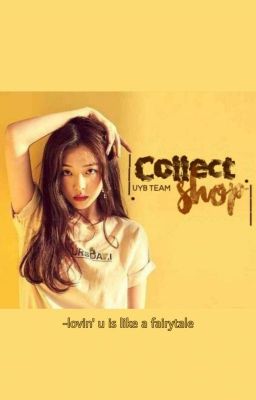 [UYB_Team - CLOSE] • Collect Shop •