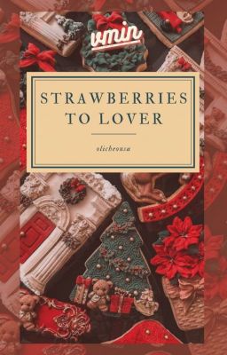 v.min || Strawberries to Lover || Xmas!AU