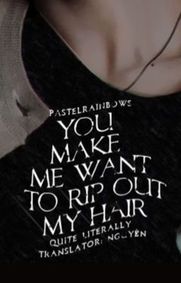 v-trans | soulmate | you make me want to rip out my hair (quite literally)