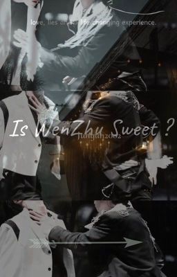 [Văn Chu] | Is WenZhu sweet ?