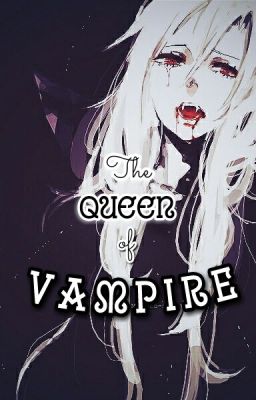 Vật thế thân -- The Queen of Vampire