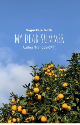 [VegasPete fanfic] My Dear Summer