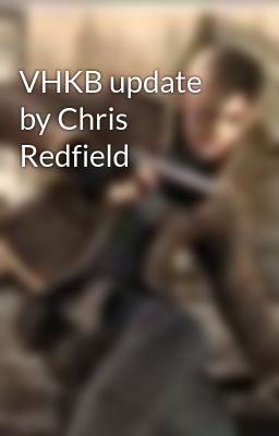 VHKB update by Chris Redfield