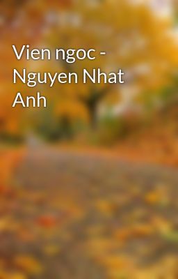 Vien ngoc - Nguyen Nhat Anh
