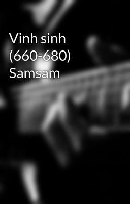 Vinh sinh (660-680) Samsam