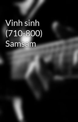 Vinh sinh (710-800) Samsam