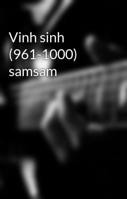Vinh sinh (961-1000) samsam