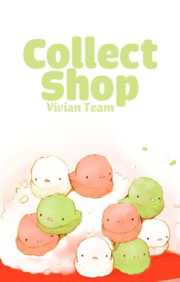 Vivian Team // Collect Shop [ĐÓNG]