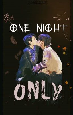 [VKOOK] One Night Only