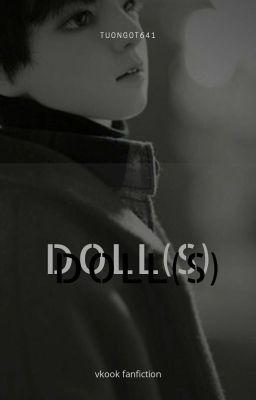 [VKook-Oneshot] Doll(s).