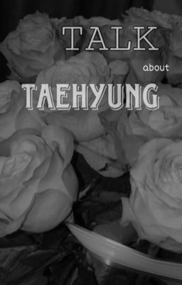 •Vkook | Oneshot• Talk about Taehyung