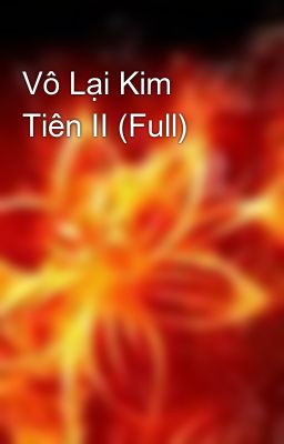Vô Lại Kim Tiên II (Full)