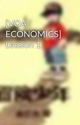[VOA ECONOMICS] Lession 1