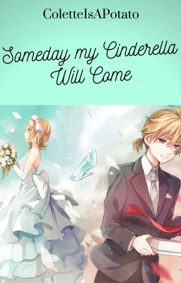 [Vocaloid Fanfic] [Oneshot] Someday My Cinderella Will Come