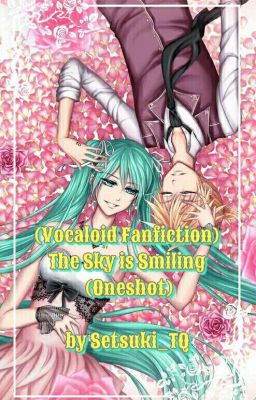 (Vocaloid Fanfiction) The sky is Smiling (Oneshot) 