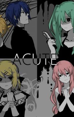 [Vocaloid Shortfic] Acute-React