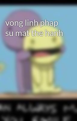 vong linh phap su mat the hanh