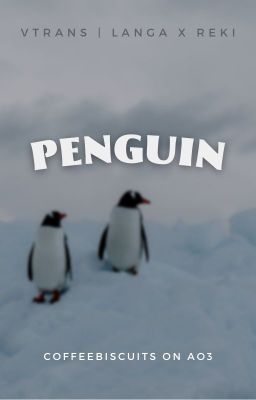 [Vtrans | LangaReki] Penguin