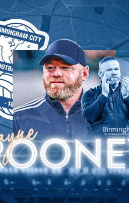 Wayne Rooney sẽ trở thành HLV chính thức của Birmingham City