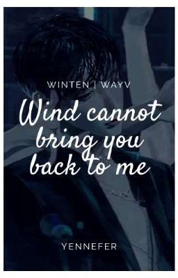 WAYV | WINTEN | Wind cannot bring you back to me