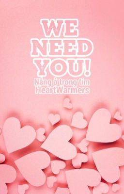 WE NEED YOU! [TUYỂN MEMBERS] [HEARTWARMERS]