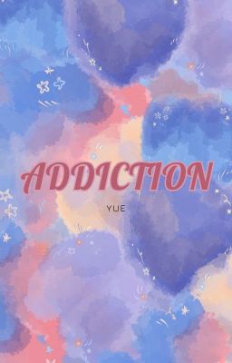|weini : 29:00| Addiction