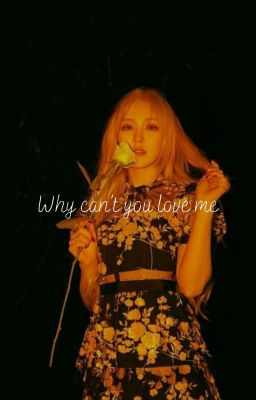 [Wenjoy]  Why can't you love me