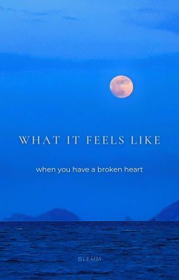 what it feels like when u have a broken heart?