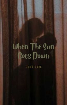 When The Sun Goes Down - Dưới Ánh Hoàng Hôn