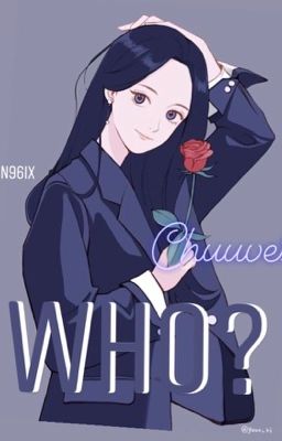 who? [chuuves]
