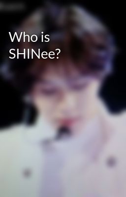 Who is SHINee?