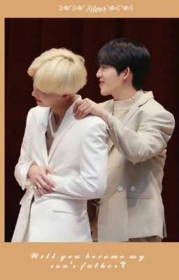 Will You Become My Son's Father  ? ༺Cheolhan༻