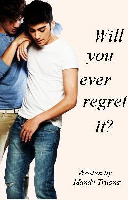 Will you ever regret it? [Liam's P.O.V]