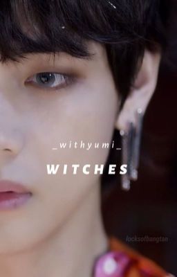 Witches • Taehyung | SE - Hoàn |