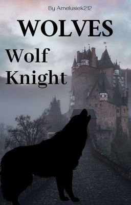 WOLVES -Wolf Knight