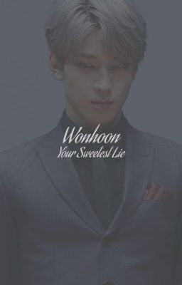 Wonhoon | Your Sweetest Lie