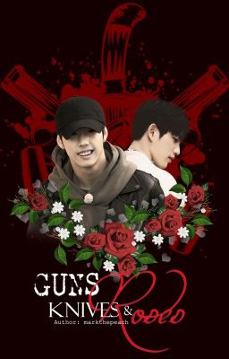 [Wri-fic][Long-fic][Markjin] Guns, knives and roses